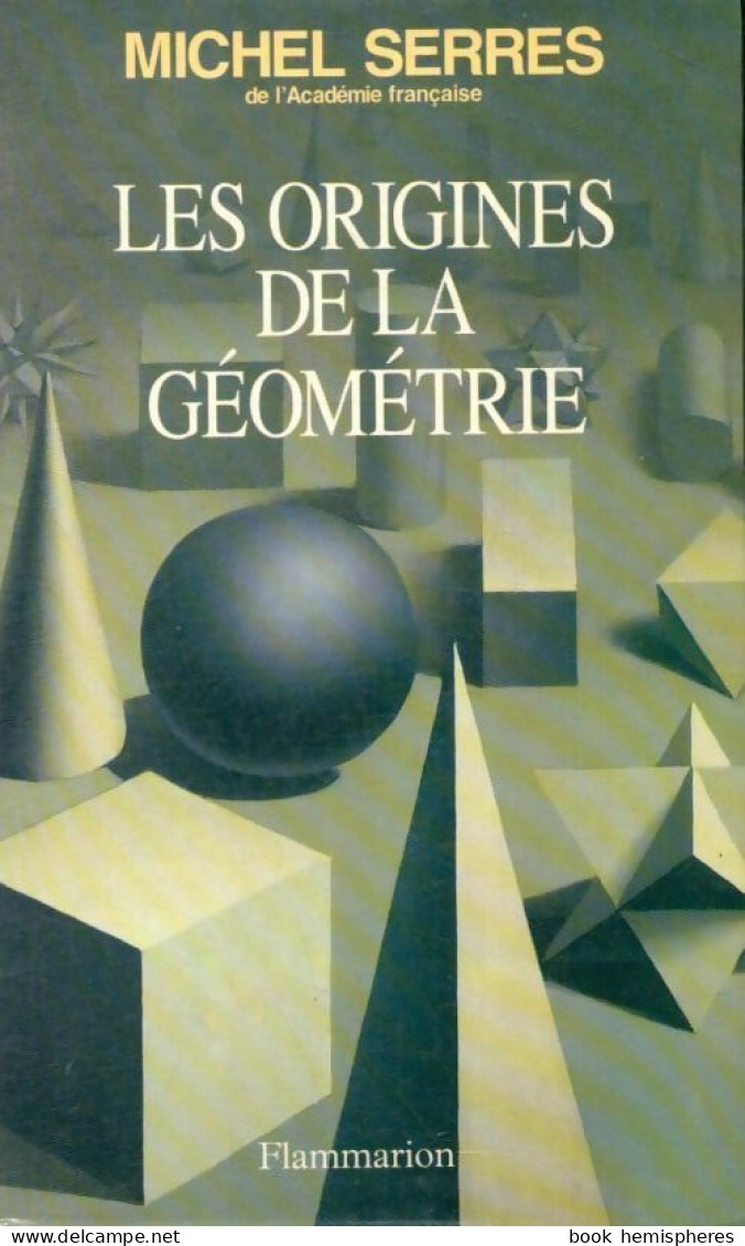 Les Origines De La Géométrie (1993) De Michel Serres - Sciences