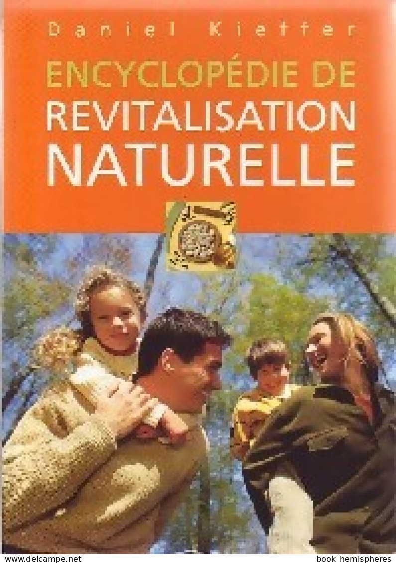 Encyclopédie Revitalisation Naturelle (2001) De Daniel Kieffer - Santé