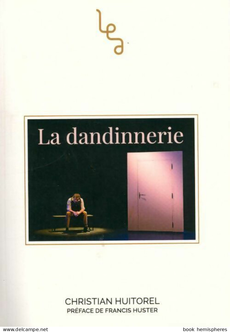 La Dandinnerie (2017) De Christian Huitorel - Other & Unclassified