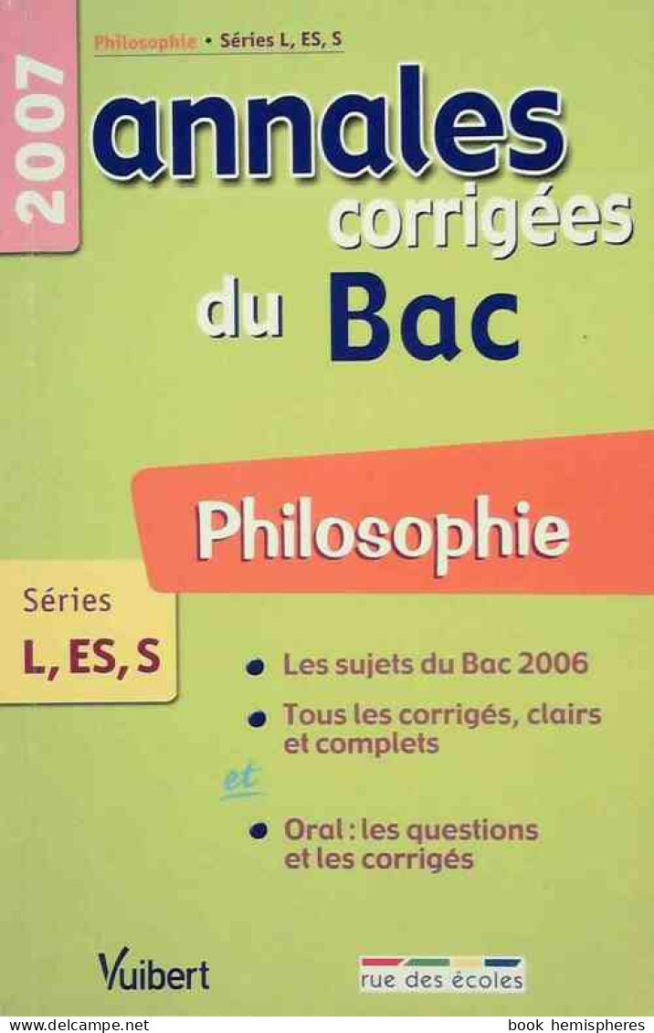 Annales Corrigées Bac Séries L, ES, S : Philosophie 2007 (2006) De Rémy Grand - 12-18 Jahre