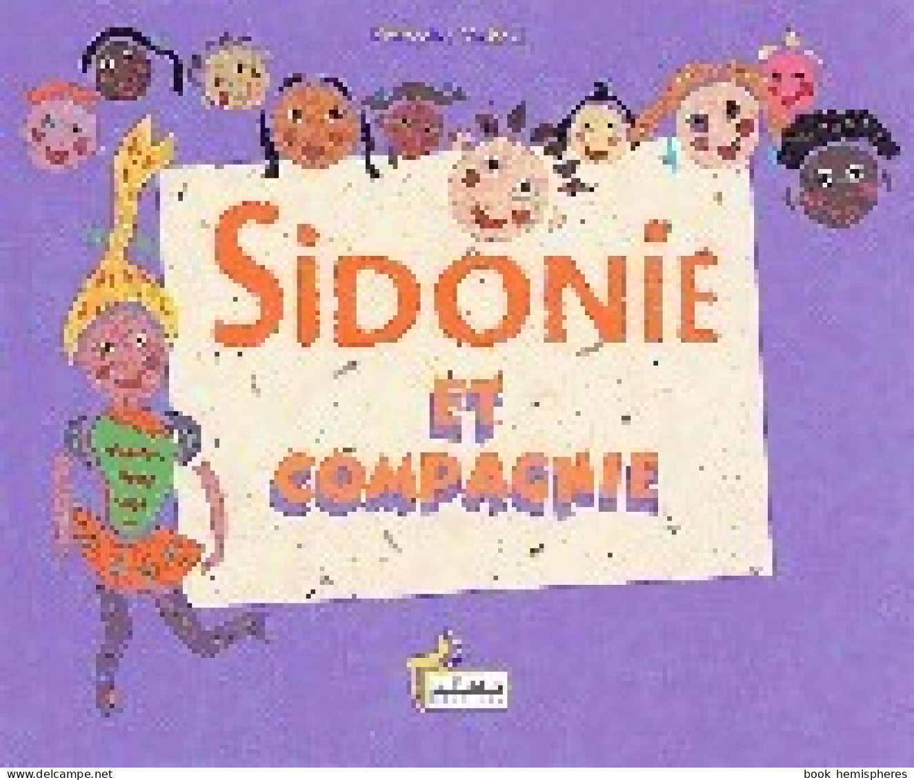 Sidonie Et Compagnie (2001) De Françoise Malaval - Other & Unclassified