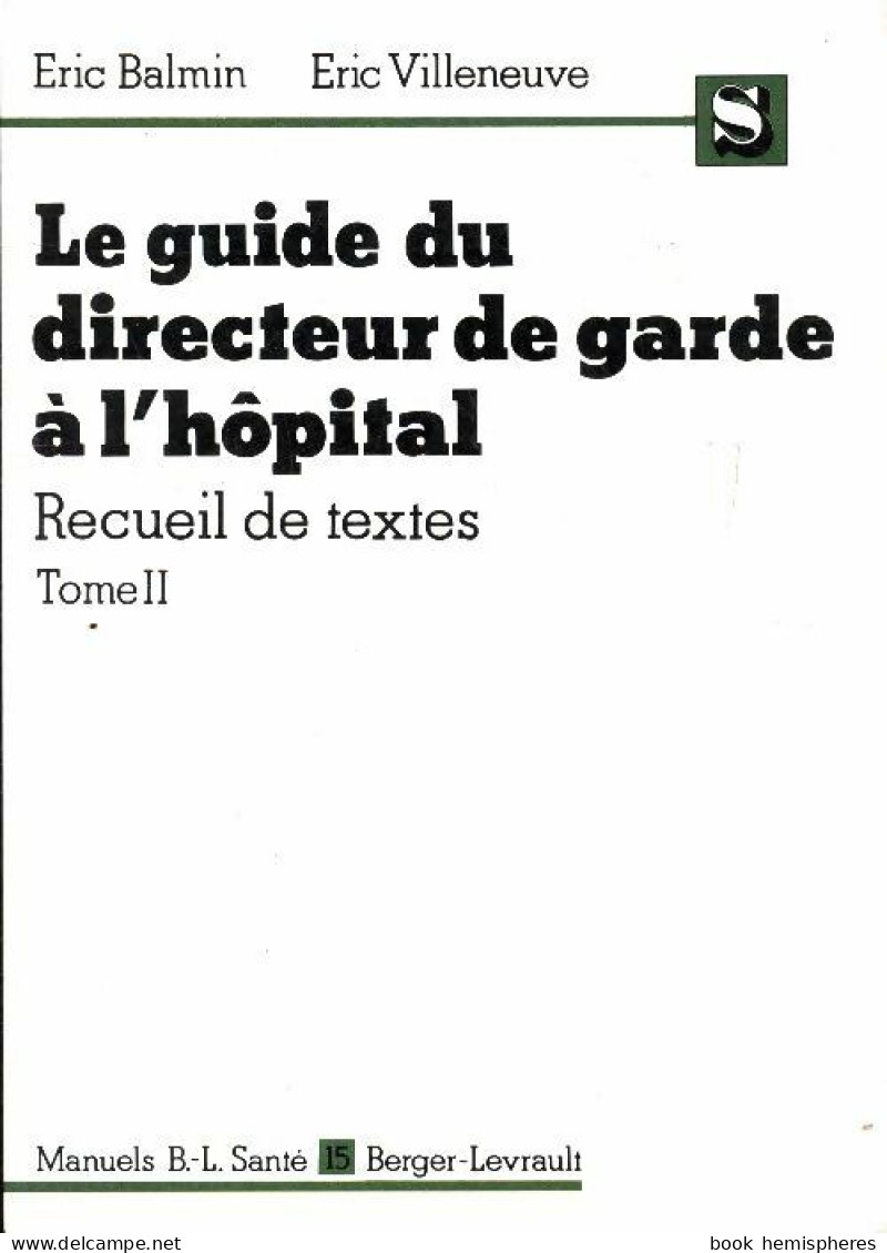 Le Guide Du Directeur De Garde à L'hôpital Tome II (1990) De Erci Balmin - Wissenschaft