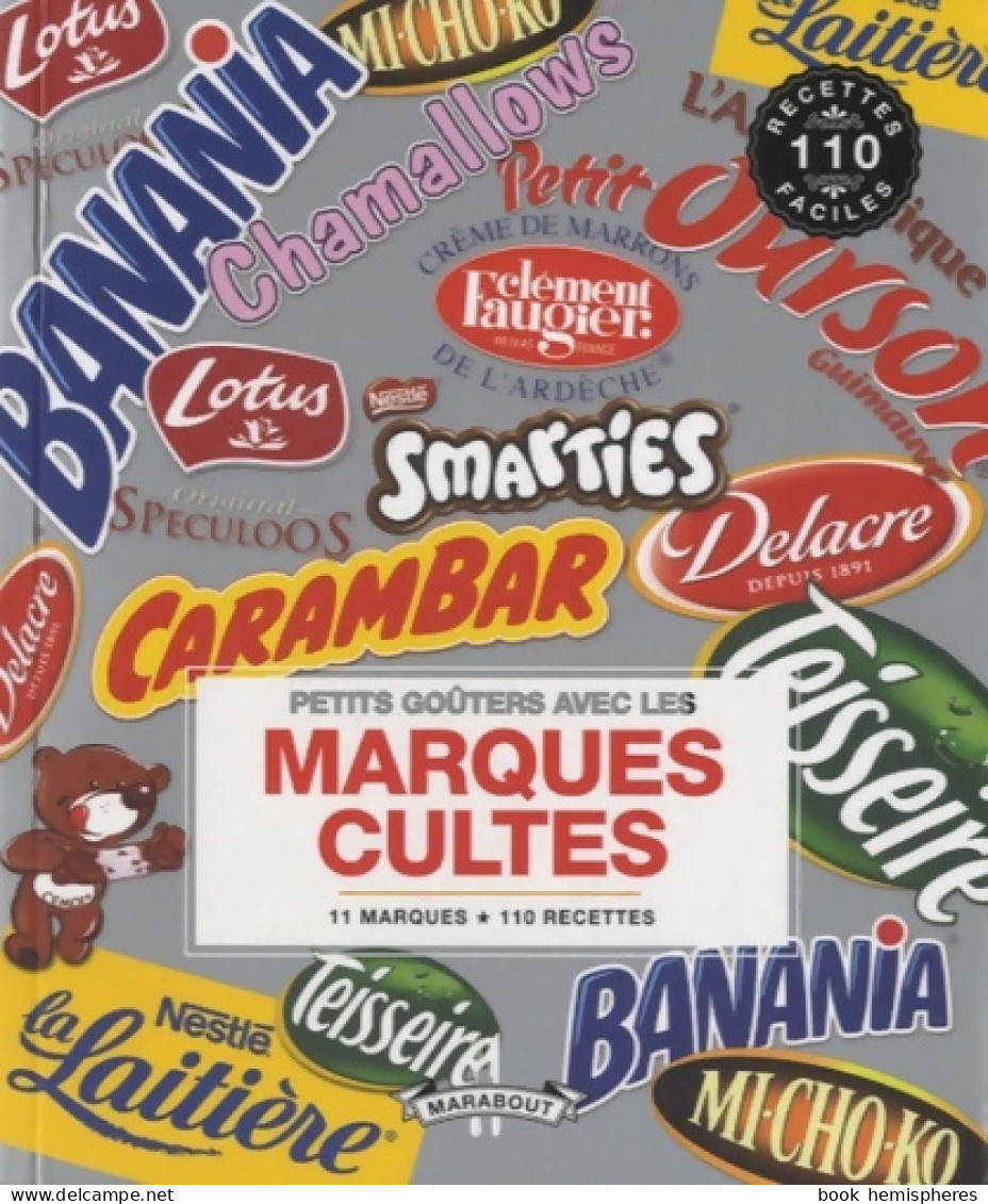 Petits Goûters Avec Les Marques Culte (2014) De Marabout - Gastronomie