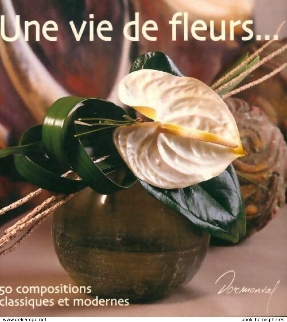 Une Vie De Fleurs... (2005) De Béatrice Edel - Voyages