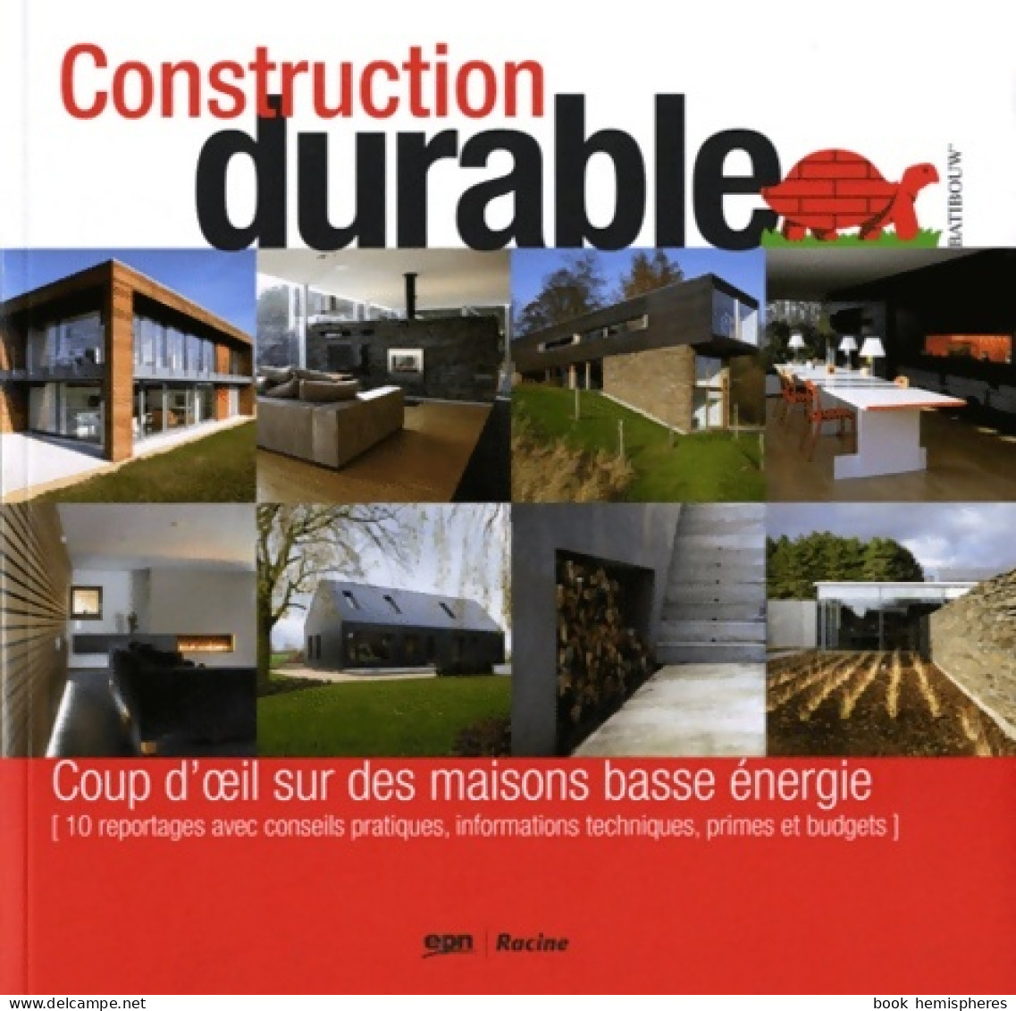 Construction Durable : Coup D'oeil Sur Des Maisons Basse énergie (2010) De Delphine De Riemaecker - Natur