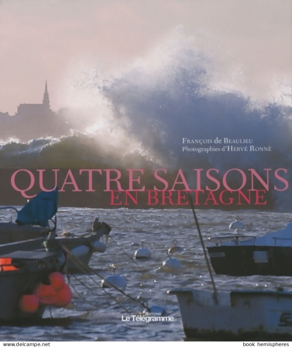 Quatre Saisons En Bretagne (2009) De Beaulieu Francois - Tourismus