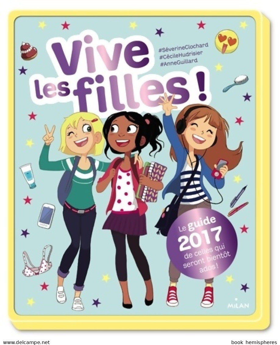 Vive Les Filles : Le Guide De Celles Qui Seront Bientôt Ados (2016) De Séverine Clochard - Health