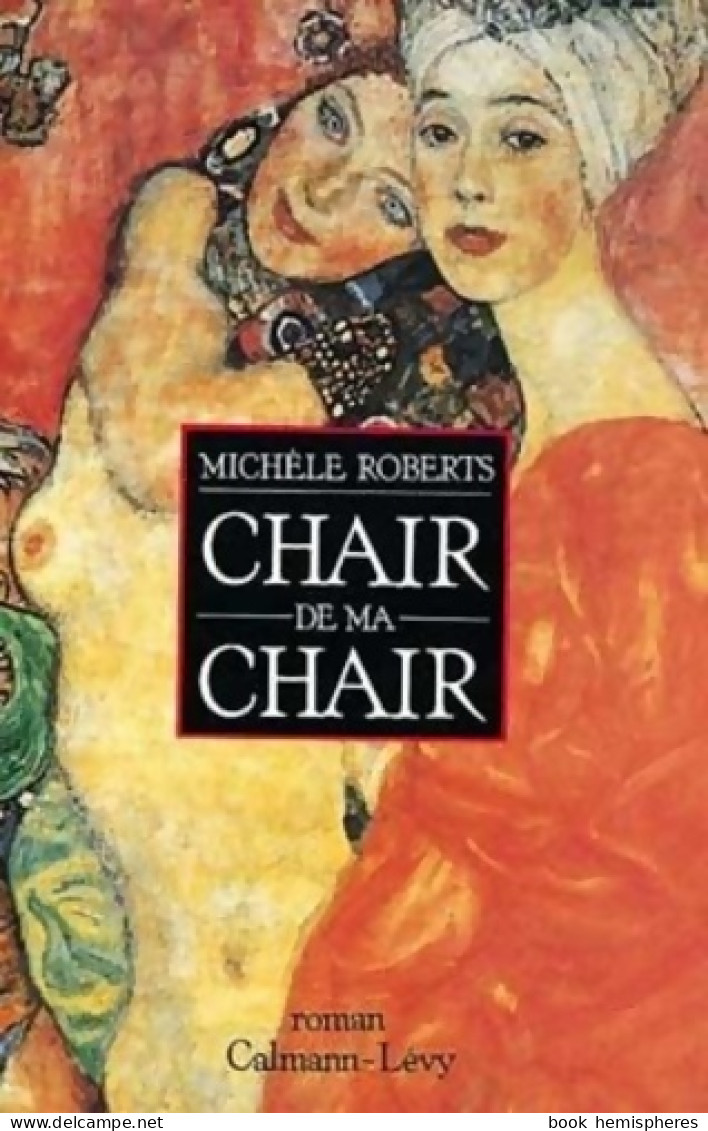 CHAIR DE MA CHAIR (1996) De Michèle Roberts - Altri & Non Classificati