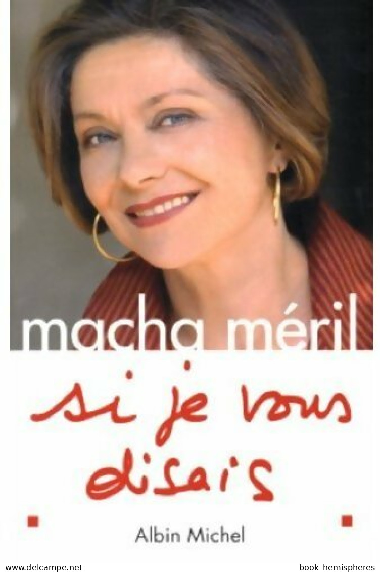 Si Je Vous Disais (2004) De Macha Méril - Biografie