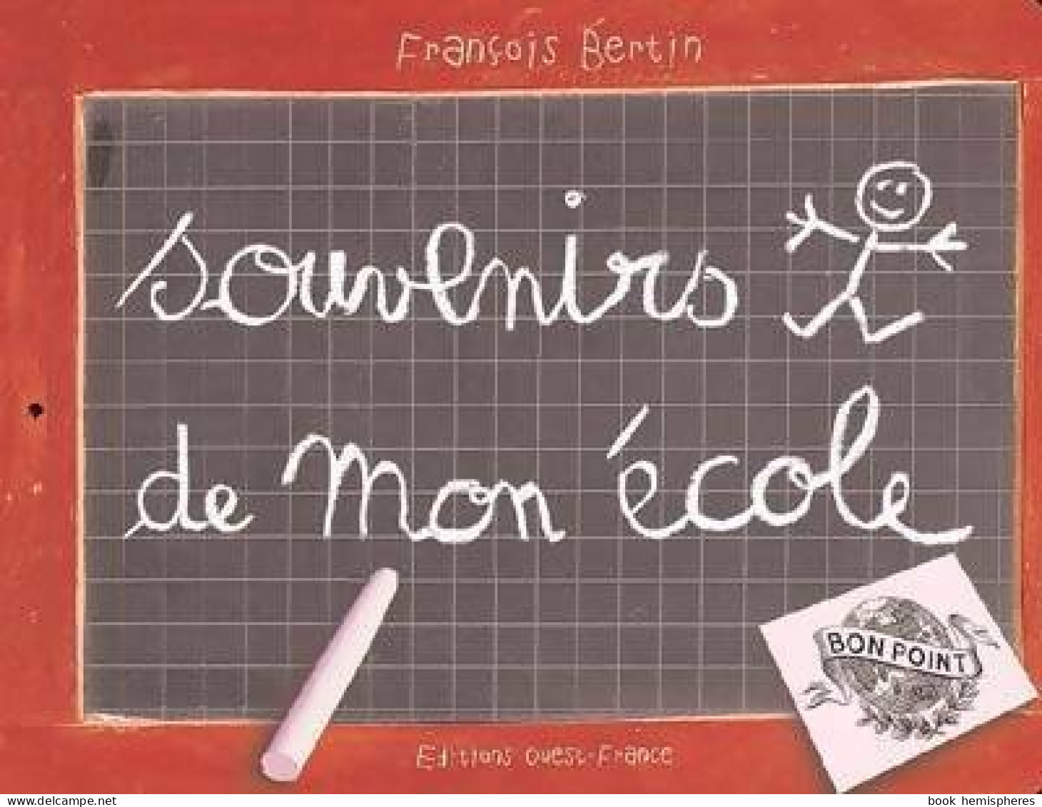 Souvenirs De Mon école (2005) De François Bertin - Otros & Sin Clasificación