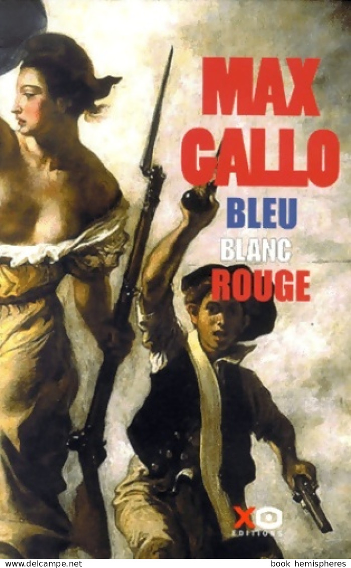 Bleu Blanc Rouge (2000) De Max Gallo - Historic