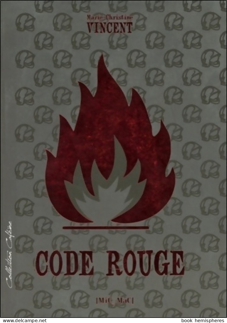 Code Rouge (2010) De Marie-Christine Vincent - Autres & Non Classés