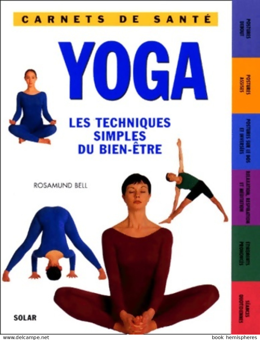 Yoga. Les Techniques Simples Du Bien-être (1999) De Rosamund Bell - Santé