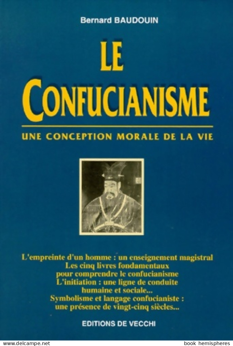 LE CONFUCIANISME. Une Conception Morale De La Vie (1998) De Bernard Baudouin - Religion