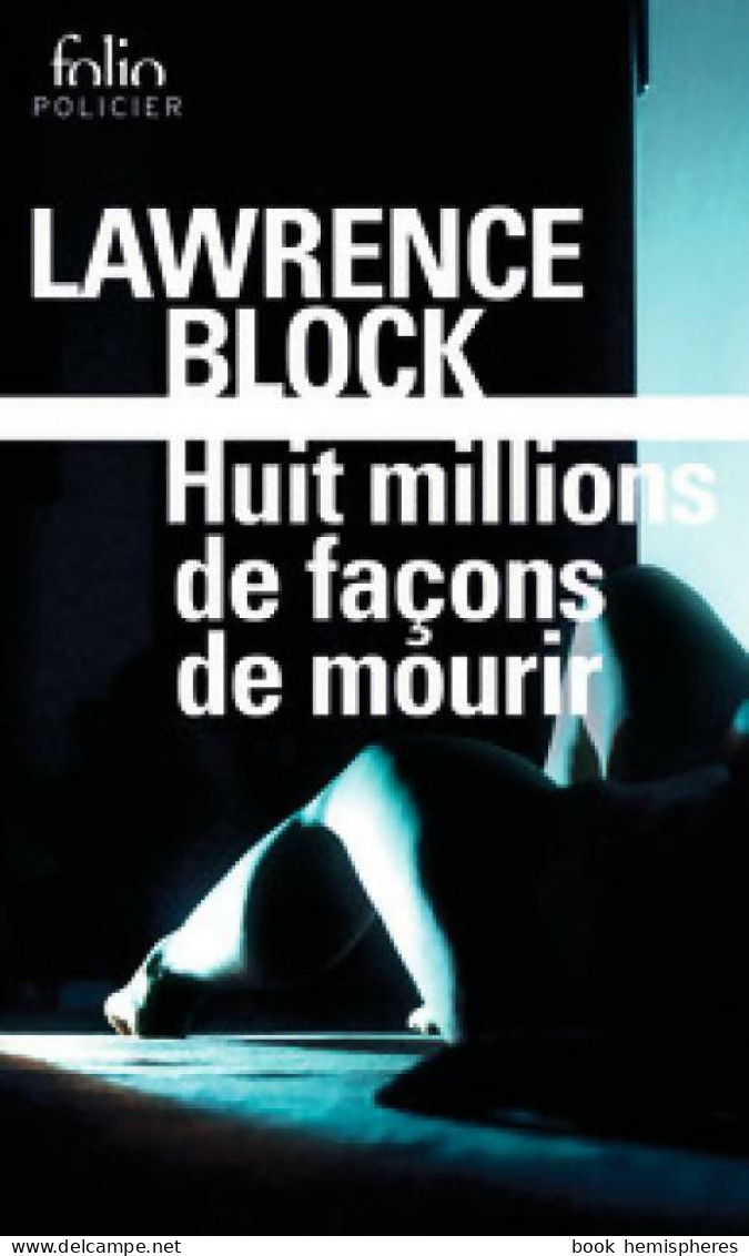 Huit Millions De Façons De Mourir (2016) De Lawrence Block - Andere & Zonder Classificatie