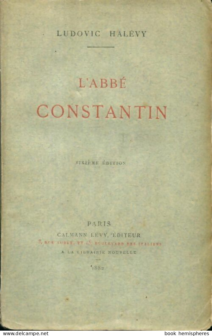 L'Abbé Constantin (1882) De Ludovic Halévy - Autres & Non Classés