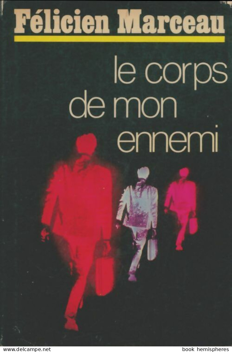 Le Corps De Mon Ennemi (1976) De Félicien Marceau - Sonstige & Ohne Zuordnung