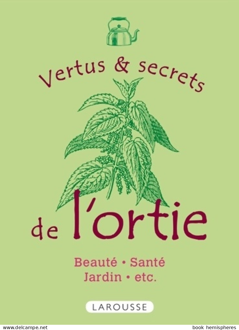 Vertus Et Secrets De L'ortie (2012) De Rachel Frely - Health