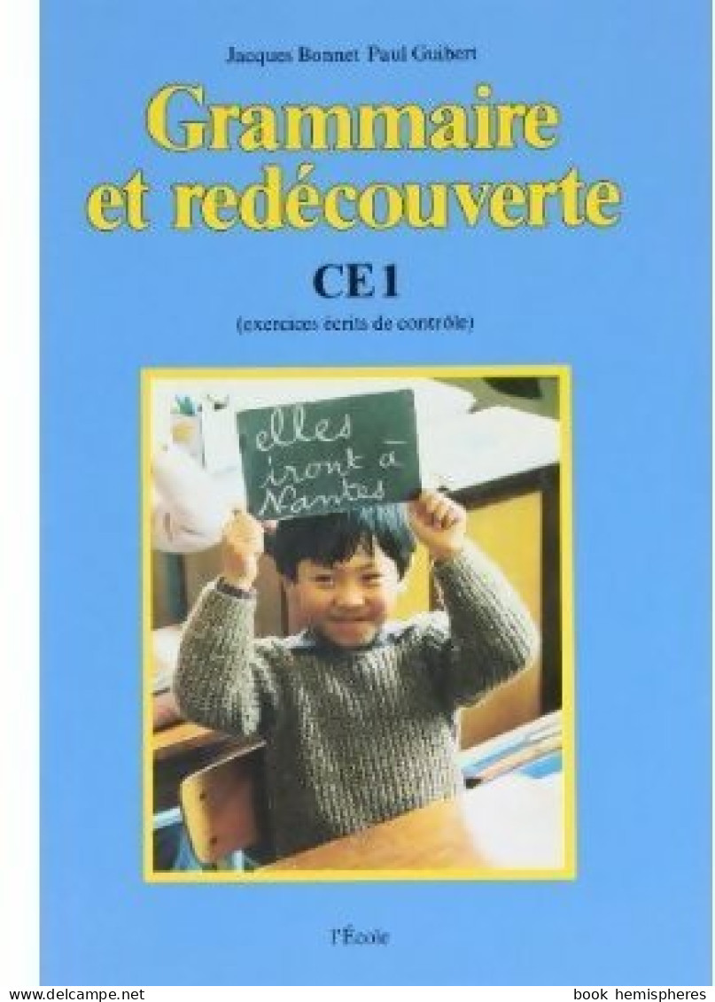 Grammaire Et Redécouverte CE1. Livre De L'élève (1982) De Jacques Bonnet - 6-12 Ans