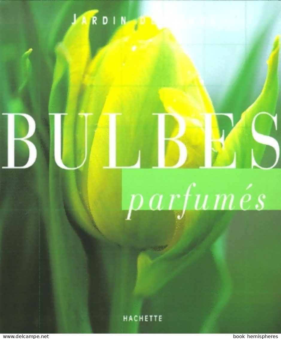 Bulbes Parfumés (2000) De Marie-Hélène Loaëc - Garden