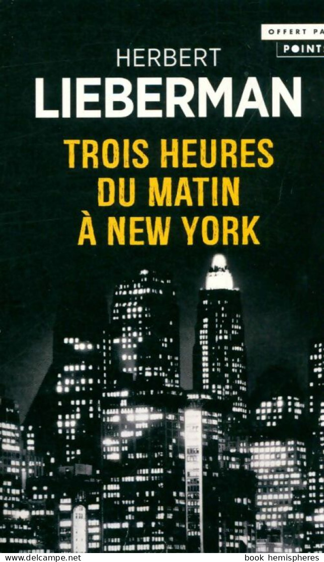 Trois Heures Du Matin à New York (2021) De Herbert Lieberman - Other & Unclassified