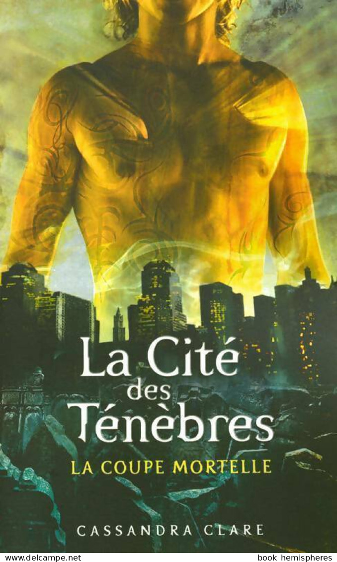 La Cité Des Ténèbres Tome I : La Coupe Mortelle (2008) De Cassandra Clare - Toverachtigroman