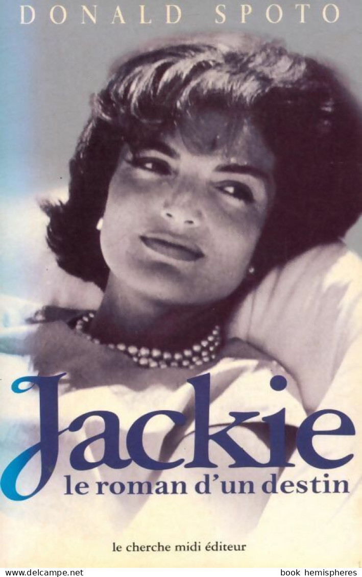 Jackie, Le Roman D'un Destin (2001) De Donald Spoto - Biographien