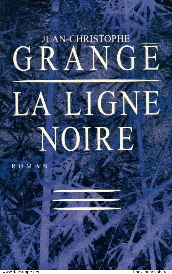 La Ligne Noire (2004) De Jean-Christophe Grangé - Autres & Non Classés