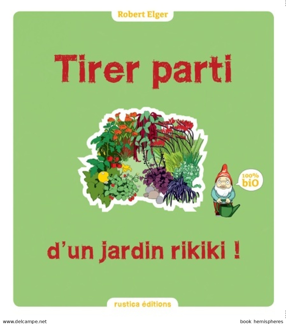 TIRER PARTI D'UN JARDIN RIKIKI (2012) De Robert Elger - Garten