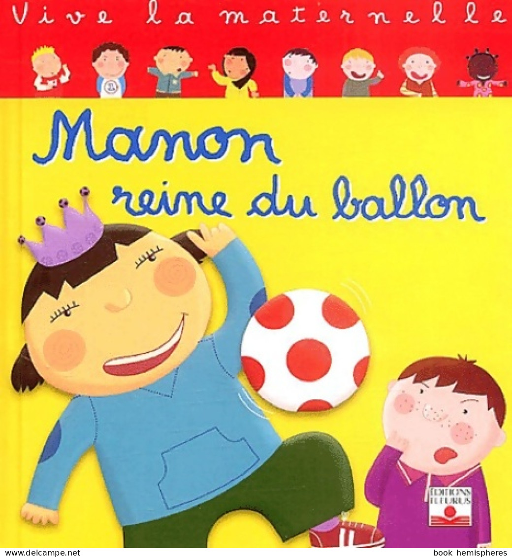 Manon Reine Du Ballon (2004) De Emilie Beaumont - Sonstige & Ohne Zuordnung