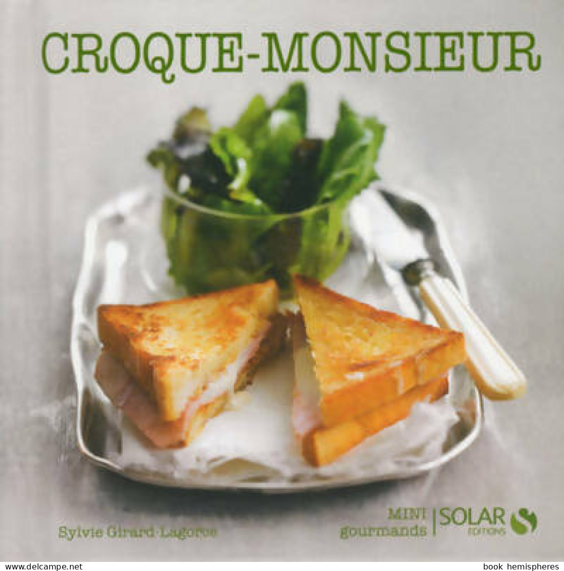 Croque-monsieur (2013) De Sylvie Girard-Lagorce - Gastronomie