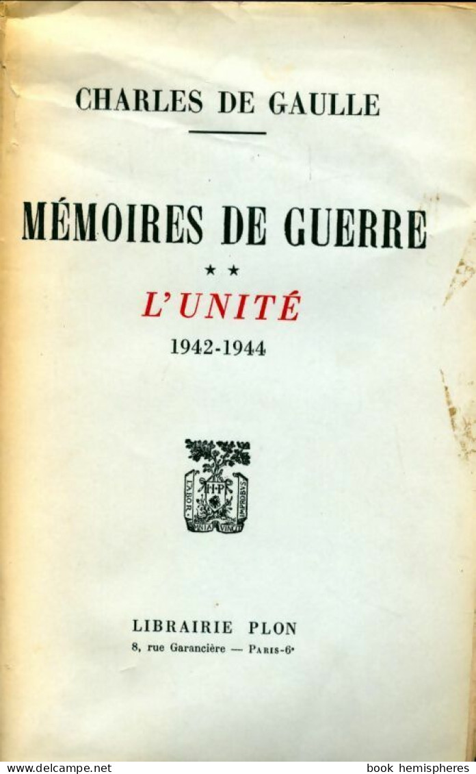 Mémoires De Guerre Tome II : L'unité (1942-1944) (1956) De Général Charles De Gaulle - Guerre 1939-45