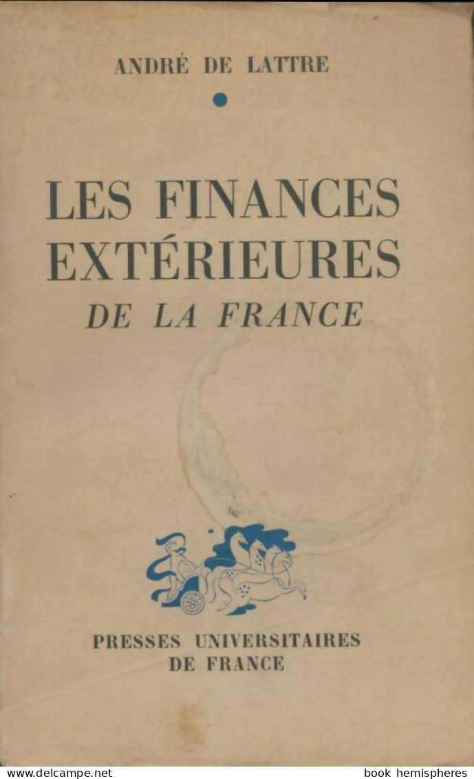 Les Finances Extérieures De La France (1959) De André De Lattre - Handel