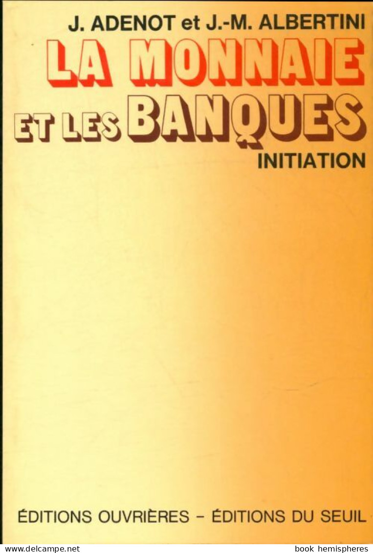 La Monnaie Et Les Banques (1975) De J Adenot - Economie