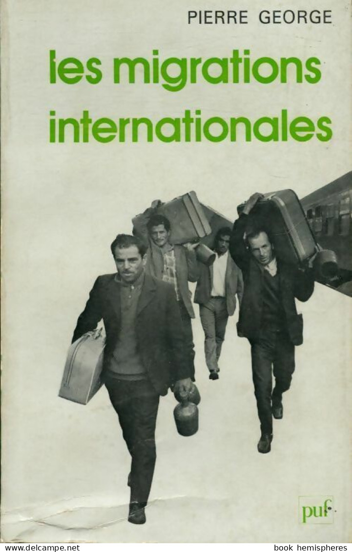 Les Migrations Internationales (1976) De Pierre George - Geographie