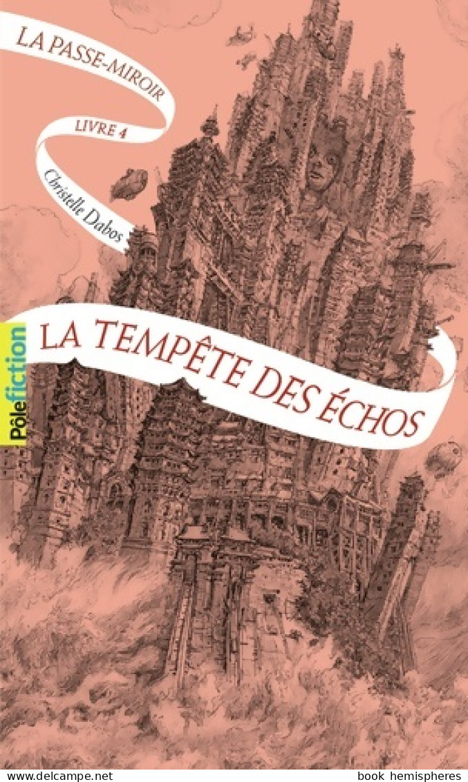 LA PASSE-MIROIR - 4 LA Tempête DES ECHOS T4 (2021) De Christelle Dabos - Other & Unclassified