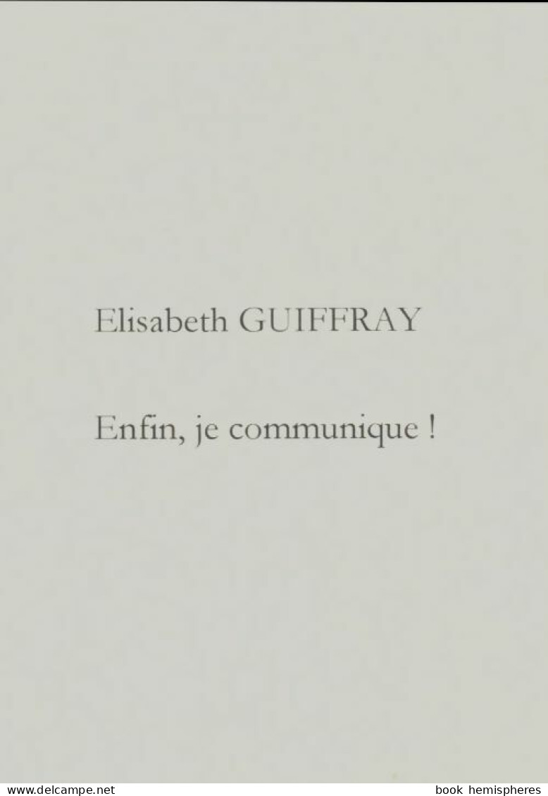 Enfin, Je Communique ! (2007) De Elisabeth Guiffray - Santé