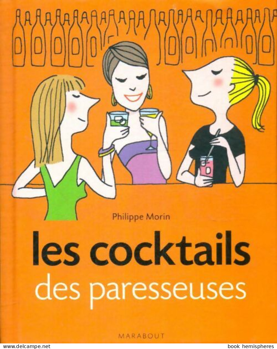 Les Cocktails Des Paresseuses (2010) De Philippe Morin - Gastronomie