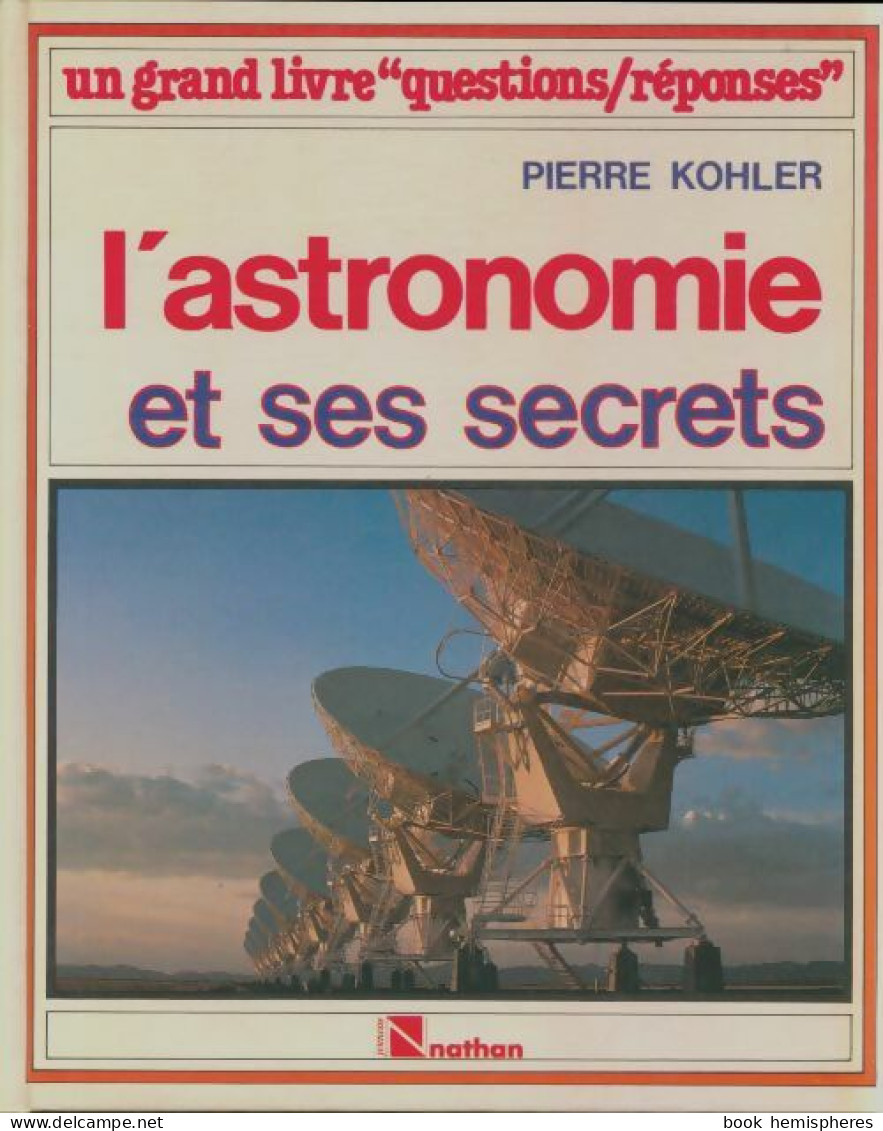 L'astronomie Et Ses Secrets (1985) De Collectif - Other & Unclassified