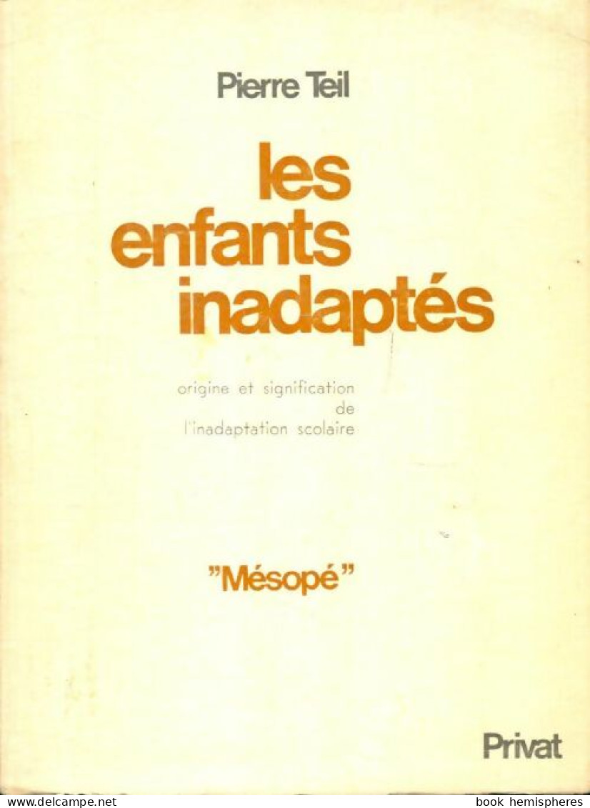 Les Enfants Inadaptés (1973) De P. Teil - Psychologie/Philosophie