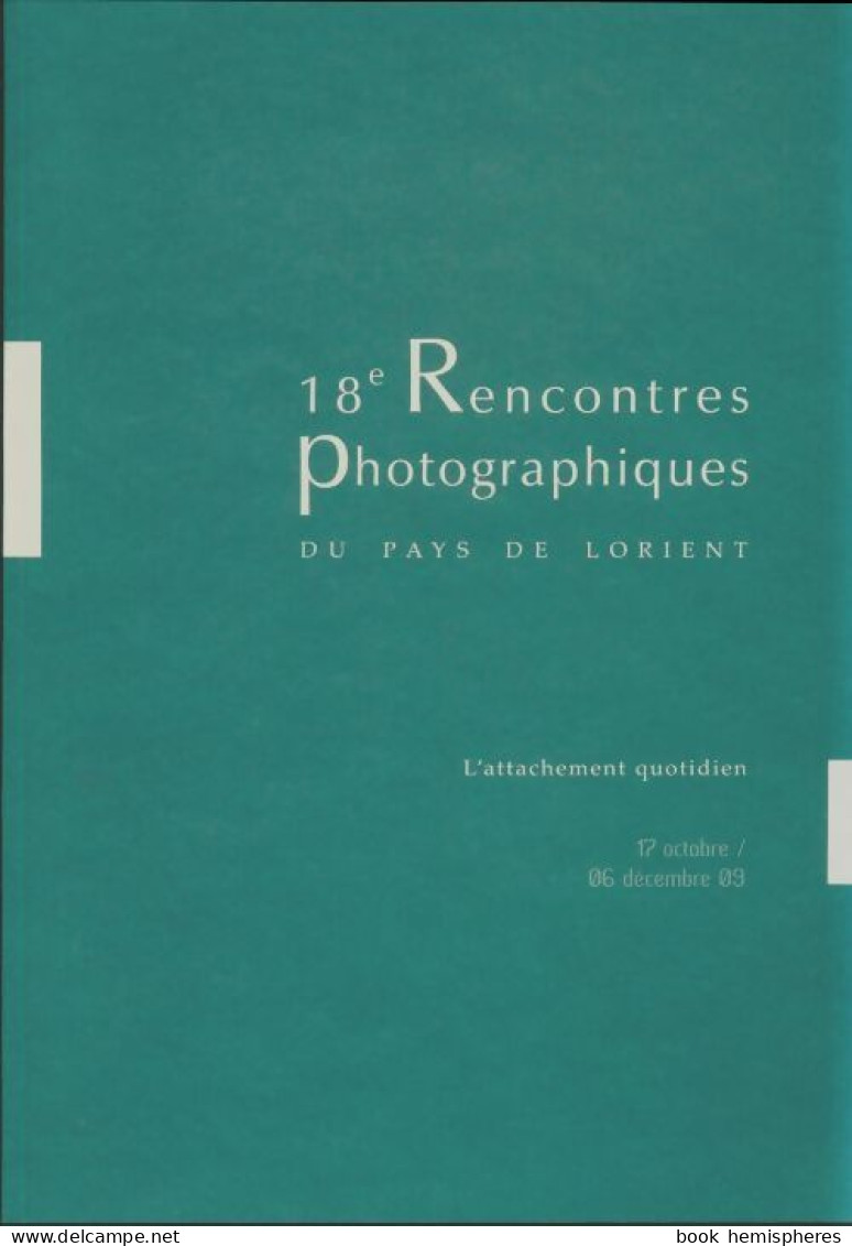 18e Rencontres Photographiques Du Pays De Lorient (2009) De Collectif - Art