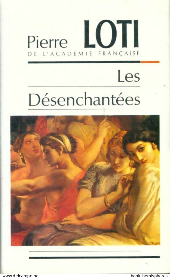 Les Désenchantées (1989) De Pierre ; Loti Pierre Loti - Other & Unclassified