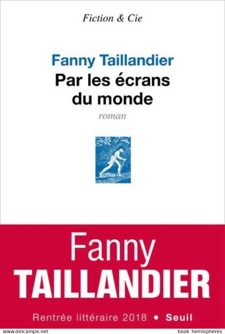 Par Les écrans Du Monde (2018) De Fanny Taillandier - Other & Unclassified