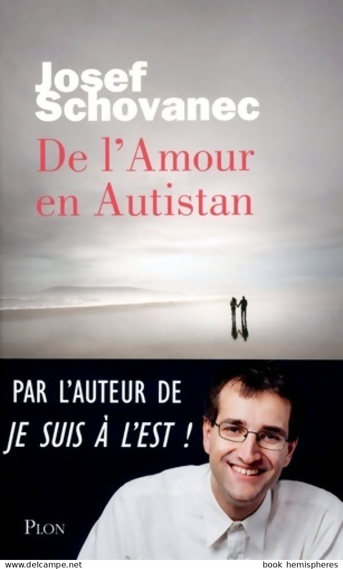 De L'amour En Autistan (2015) De Josef Schovanec - Autres & Non Classés