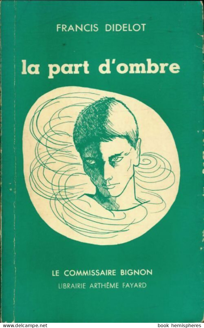 La Part D'ombre (1962) De Francis Didelot - Andere & Zonder Classificatie