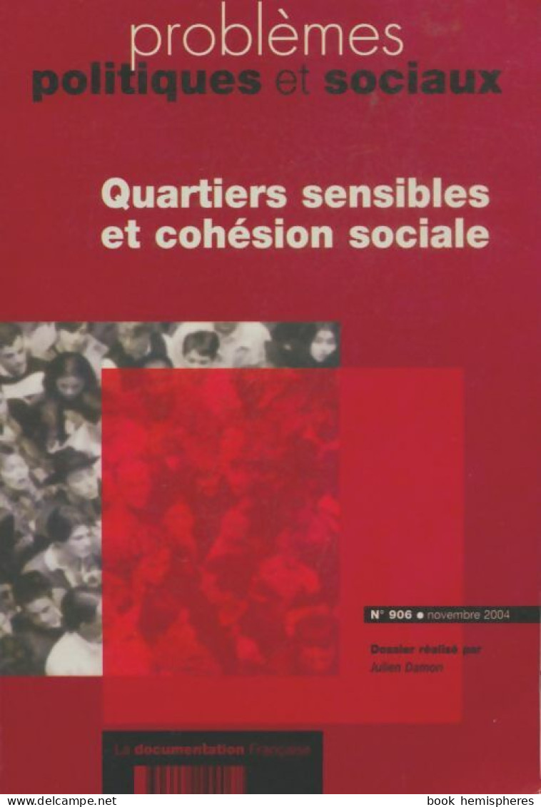 Problèmes Politiques Et Sociaux N°906 : Quatiers Sensibles Et Cohésion Sociale (2004) De Collectif - Non Classés