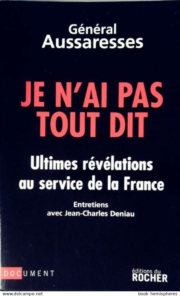 Je N'ai Pas Tout Dit (2008) De Général Aussaresses - Política