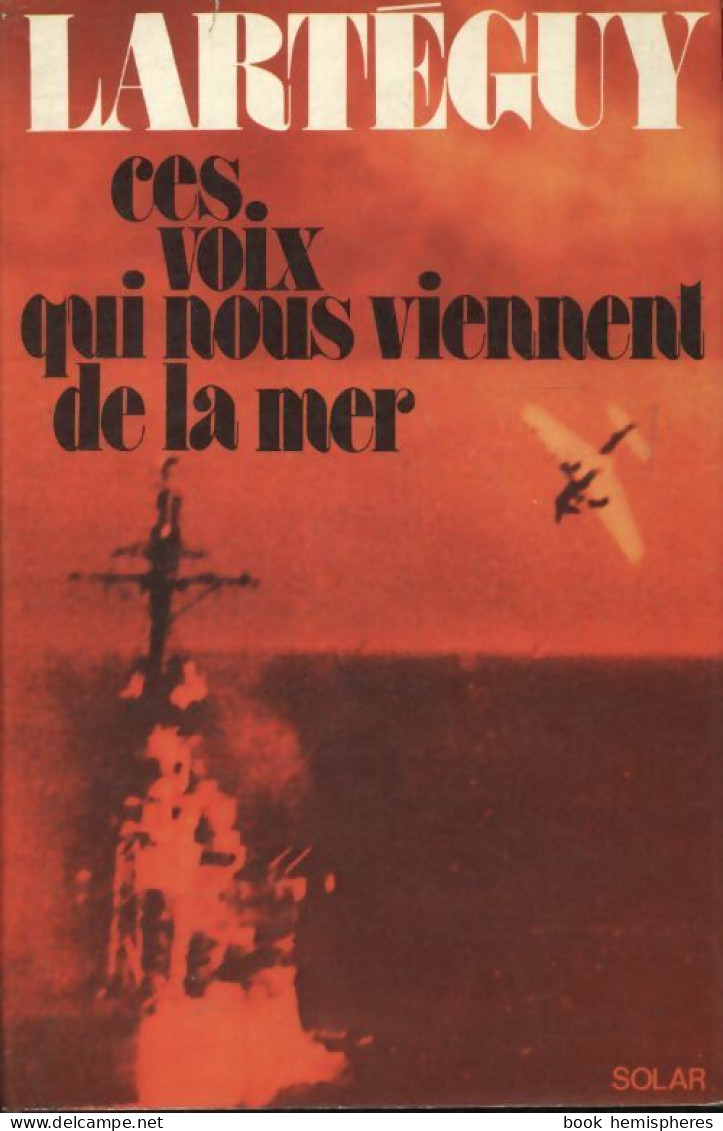 Ces Voix Qui Nous Viennent De La Mer (1969) De Lartéguy - Sonstige & Ohne Zuordnung