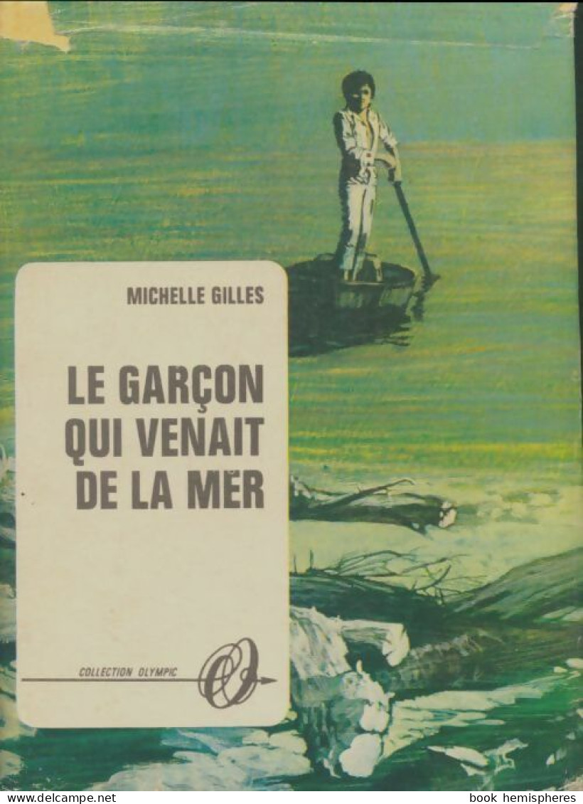 Le Garçon Qui Venait De La Mer (1969) De Michelle Gilles - Autres & Non Classés