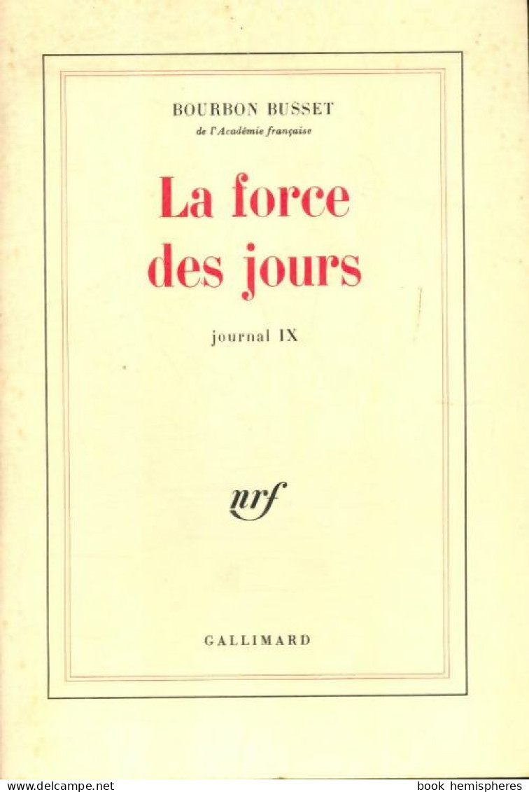 Journal Ix : La Force Des Jours (1982) De Jacques De Bourbon Busset - Sonstige & Ohne Zuordnung